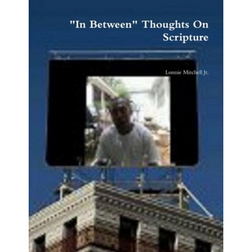 (영문도서) In Between Thoughts On Scripture Paperback, Lulu.com, English, 9781300472193