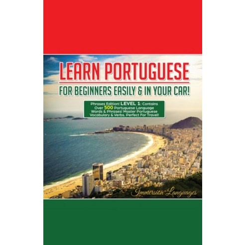 Learn Portuguese For Beginners Easily And In Your Car! Phrases Edition Contains 500 Portuguese Phrases Paperback, House of Lords LLC, English, 9781617044984