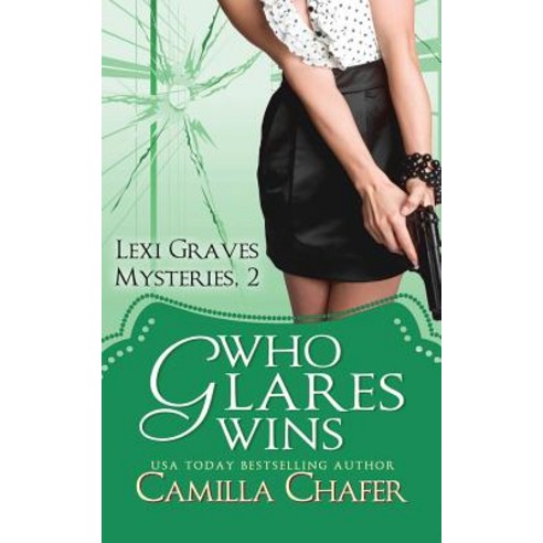 (영문도서) Who Glares Wins (Lexi Graves Mysteries Book 2) Paperback, Createspace Independent Pub..., English, 9781481113731