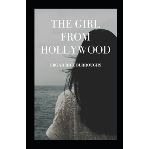 The Girl from Hollywood Illustrated Paperback, Independently Published, English, 9798705523658