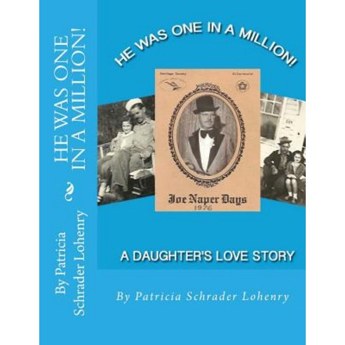 (영문도서) He was one in a million!: A daughter''s love story Paperback, Createspace Independent Pub..., English, 9781721188482