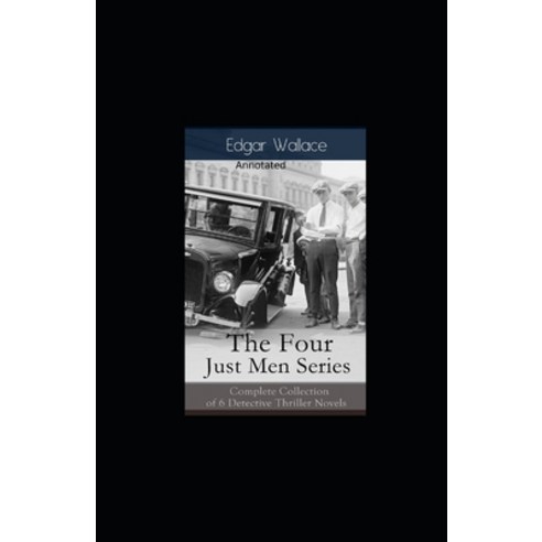 The Four Just Men Original Edition(Annotated) Paperback, Independently Published, English, 9798731020244