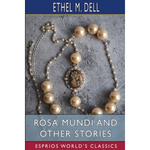 (영문도서) Rosa Mundi and Other Stories (Esprios Classics) Paperback, Blurb, English, 9798331246570