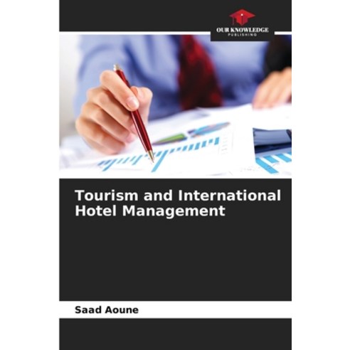 (영문도서) Tourism and International Hotel Management Paperback, Our Knowledge Publishing, English, 9786205781265