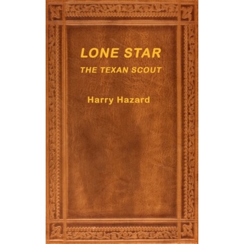 Lone Star The Texan Scout Paperback, Independently Published, English, 9798740465494