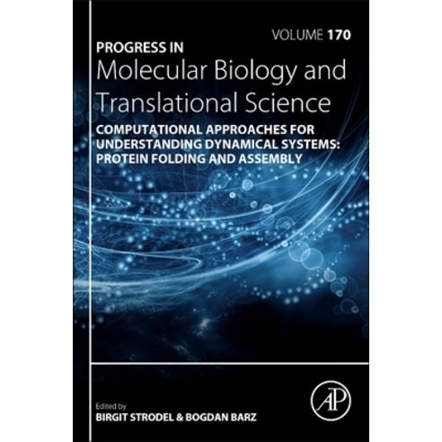 Computational Approaches for Understanding Dynamical Systems: Protein Folding and Assembly Volume 170 Hardcover, Academic Press