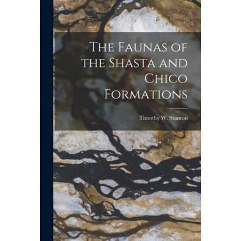(영문도서) The Faunas of the Shasta and Chico Formations [microform] Paperback, Legare Street Press, English, 9781014070678