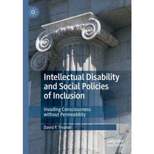 (영문도서) Intellectual Disability and Social Policies of Inclusion: Invading Consciousness without Perm... Paperback, Palgrave MacMillan, English, 9789811370588
