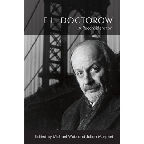 E.L. Doctorow: A Reconsideration Hardcover, Edinburgh University Press