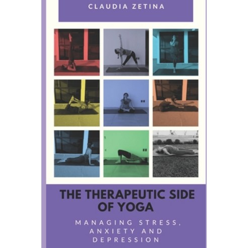 The therapeutic side of Yoga: Managing stress anxiety and depression Paperback, Independently Published, English, 9798712441778
