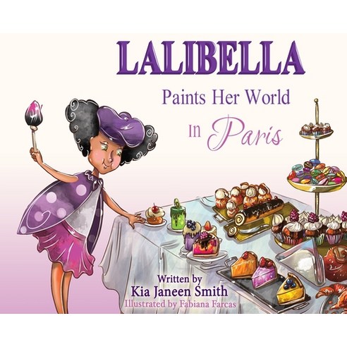 (영문도서) Lalibella Paints Her World: In Paris Hardcover, Lali Bella, English, 9781792331787