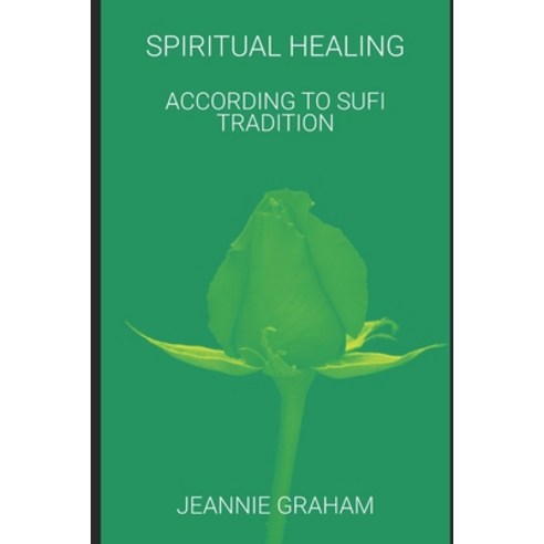 (영문도서) Spiritual Healing according to Sufi Tradition Paperback, Independently Published, English, 9798432629777