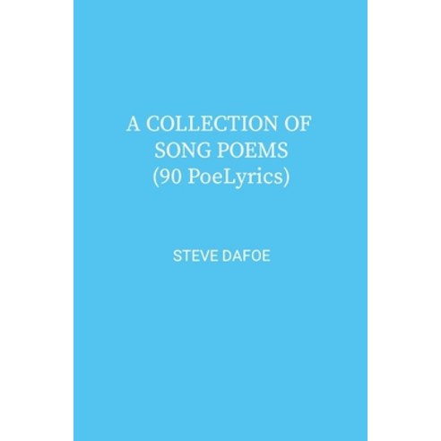 (영문도서) A COLLECTION OF SONG POEMS ( 90 PoeLyrics) Paperback, Lulu.com, English, 9781304775795