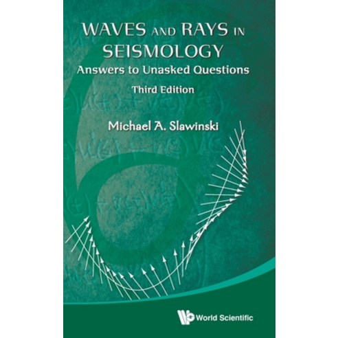 Waves and Rays in Seismology: Answers to Unasked Questions (Third Edition) Hardcover, World Scientific Publishing..., English, 9789811226434