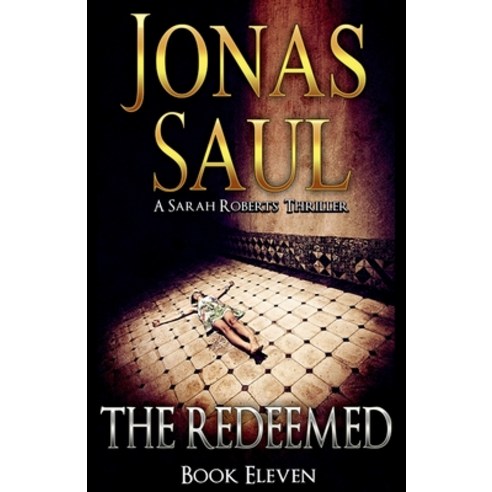 (영문도서) The Redeemed: A Sarah Roberts Thriller Book 11 Paperback, Imagine Press Inc., English, 9781998047338