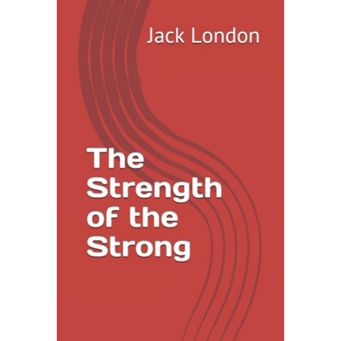 The Strength of the Strong Paperback, Independently Published, English, 9798695388053