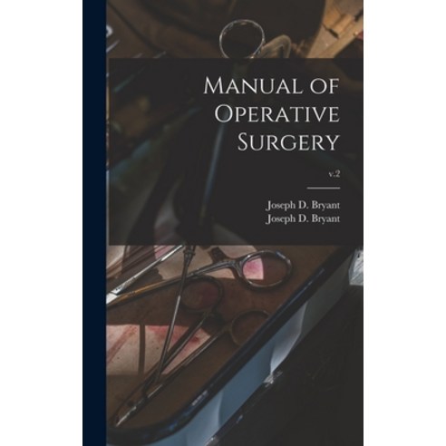 (영문도서) Manual of Operative Surgery; v.2 Hardcover, Legare Street Press, English, 9781013441981