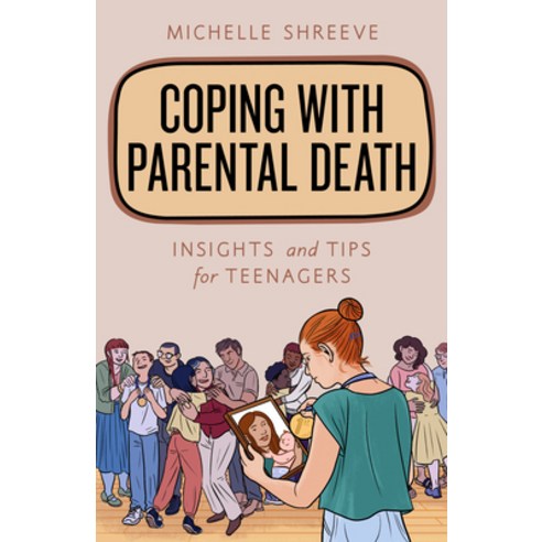 (영문도서) Coping with Parental Death: Insights and Tips for Teenagers Paperback, Rowman & Littlefield Publis..., English, 9781538154892