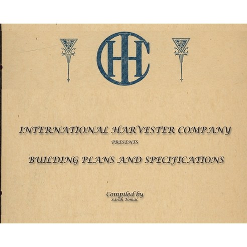 (영문도서) International Harvester Building Plans and Specifications Hardcover, Sarah J Tomac, English, 9781952265068