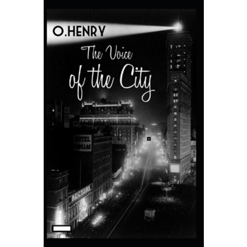 The Voice of the City annotated Paperback, Independently Published, English, 9798566868486