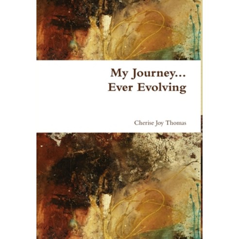 (영문도서) My Journey; Ever Evolving Hardcover, Lulu.com, English, 9781105924309