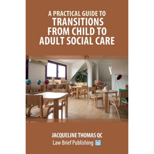 (영문도서) A Practical Guide to Transitions From Child to Adult Social Care Paperback, Law Brief Publishing, English, 9781913715786