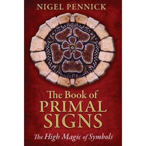 (영문도서) The Book of Primal Signs: The High Magic of Symbols Paperback, Destiny Books, English, 9781620553152