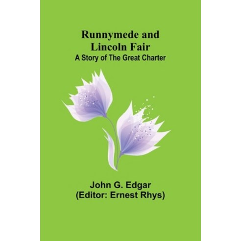 (영문도서) Runnymede and Lincoln Fair: A Story of the Great Charter Paperback, Alpha Edition, English, 9789357934039