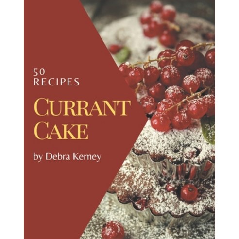 50 Currant Cake Recipes: Everything You Need in One Currant Cake ...