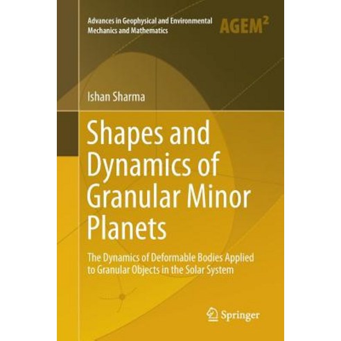 (영문도서) Shapes and Dynamics of Granular Minor Planets: The Dynamics of Deformable Bodies Applied to G... Paperback, Springer, English, 9783319821160