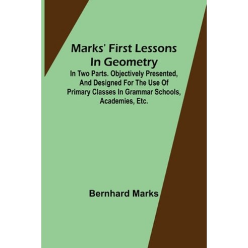 (영문도서) Marks'' first lessons in geometry; In two parts. Objectively presented and designed for the u... Paperback, Alpha Edition, English, 9789356780484