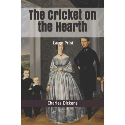 The Cricket on the Hearth: Large Print Paperback, Independently Published, English, 9781678300661