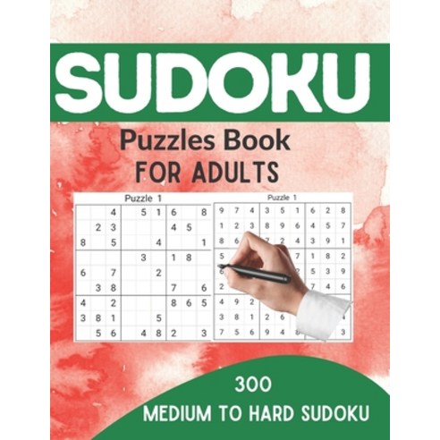(영문도서) Sudoku Puzzles Book For Adults: 300 Medium to Hard Sudoku Puzzles book for adults and kids wi... Paperback, Independently Published, English, 9798517976406