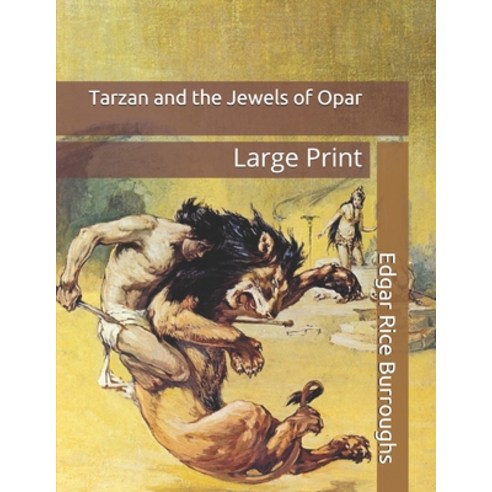 Tarzan and the Jewels of Opar: Large Print Paperback, Independently Published