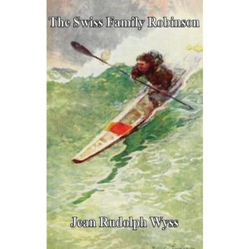 (영문도서) The Swiss Family Robinson Hardcover, Wilder Publications, English, 9781515424994