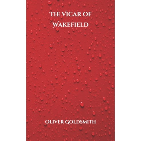 The Vicar of Wakefield Paperback, Independently Published, English, 9798704294450