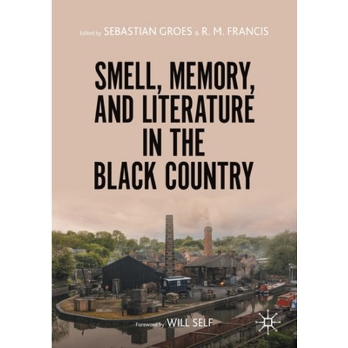Smell Memory and Literature in the Black Country Paperback, Palgrave MacMillan, English, 9783030572112