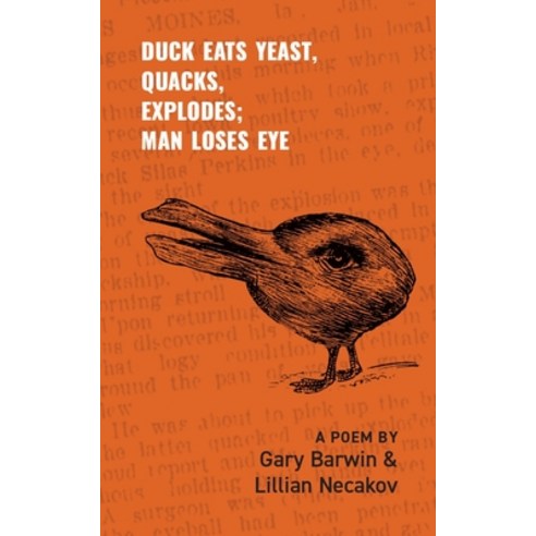 (영문도서) Duck Eats Yeast Quacks Explodes; Man Loses Eye: A Poem Volume 301 Paperback, Guernica Editions, English, 9781771837811