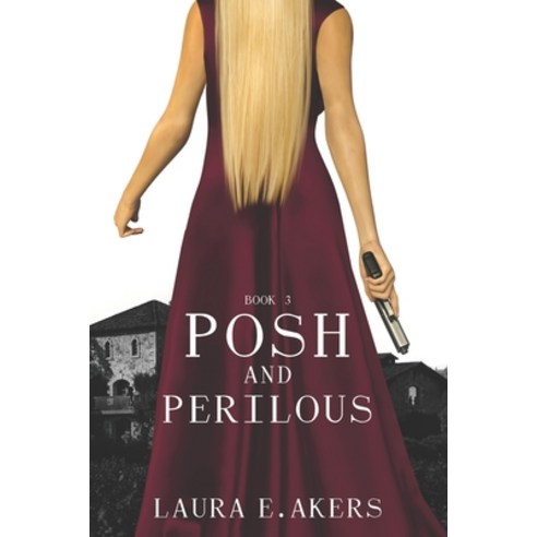 (영문도서) Posh and Perilous Paperback, Laura Akers, English, 9798987383223
