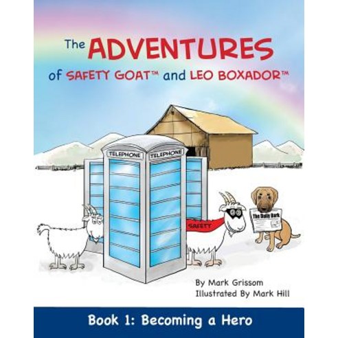 (영문도서) The Adventures of Safety Goat and Leo Boxador: Book 1: Becoming a Hero Paperback, Grissom Industries, English, 9781732532007