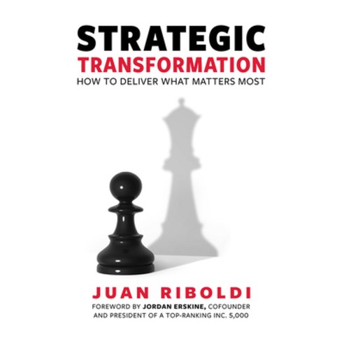 Strategic Transformation: How to Deliver What Matters Most Hardcover, Advantage Media Group