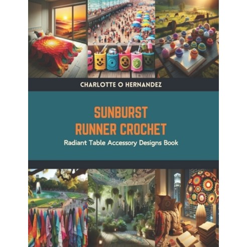 (영문도서) Sunburst Runner Crochet: Radiant Table Accessory Designs Book Paperback, Independently Published, English, 9798878485746