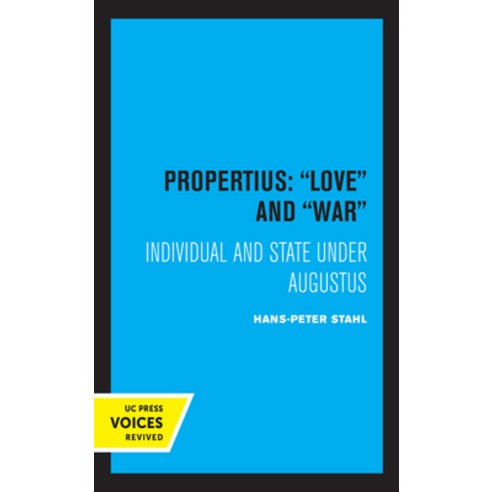 (영문도서) Propertius: Love and War: Individual and State Under Augustus Paperback, University of California Press, English, 9780520319004
