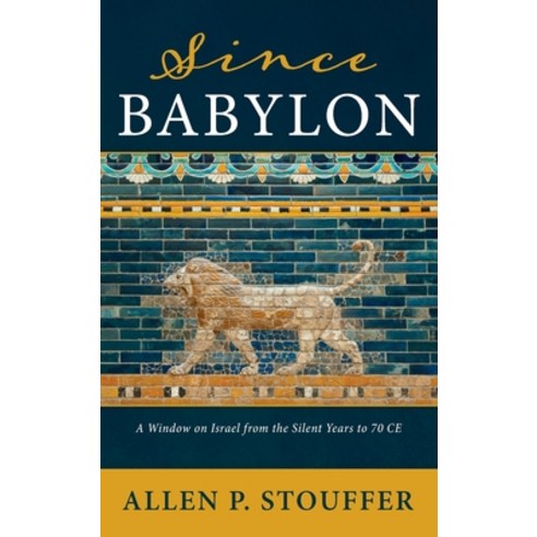 (영문도서) Since Babylon Hardcover, Resource Publications (CA), English, 9781666725490