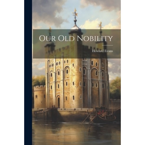 (영문도서) Our old Nobility Paperback, Legare Street Press, English, 9781022192690