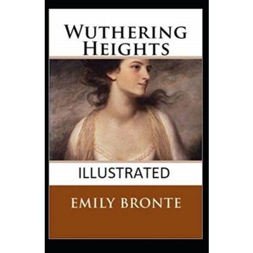 Wuthering Heights Illustrated Paperback, Independently Published, English, 9798740249445
