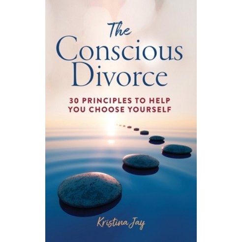 (영문도서) The Conscious Divorce: 30 Principles to Help You Choose Yourself Paperback, O''Leary Publishing, English, 9781952491290