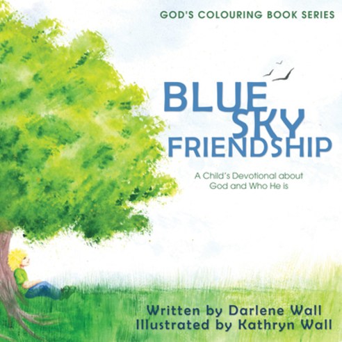Blue Sky Friendship: A Child''s Devotional about God and Who He Is Paperback, Word Alive Press, English, 9781486613786