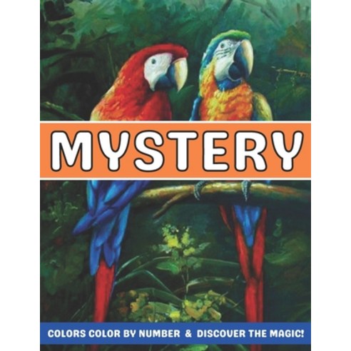 Mystery Colors Color by number & discover The Magic!: Animal