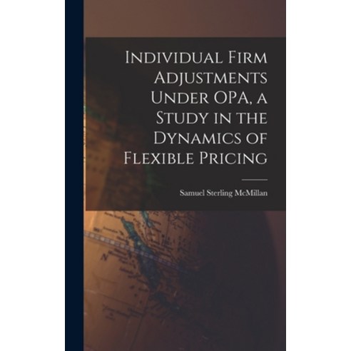 (영문도서) Individual Firm Adjustments Under OPA a Study in the Dynamics of Flexible Pricing Hardcover, Hassell Street Press, English, 9781013371271